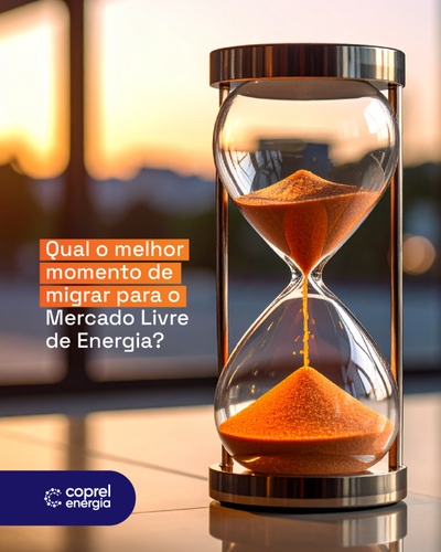 Qual o melhor momento para migrar para o Mercado Livre de Energia?